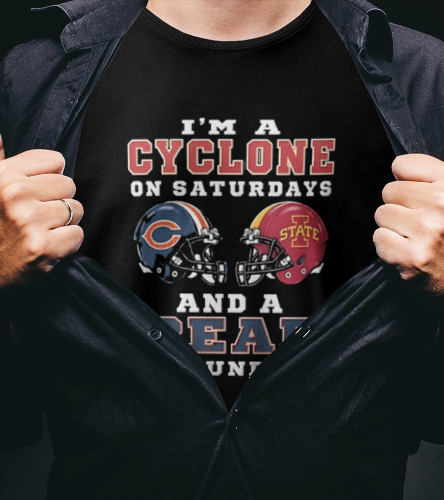 I'm A Cyclone On Saturdays And A Bear On Sundays Iowa State Chicago Football T-Shirt