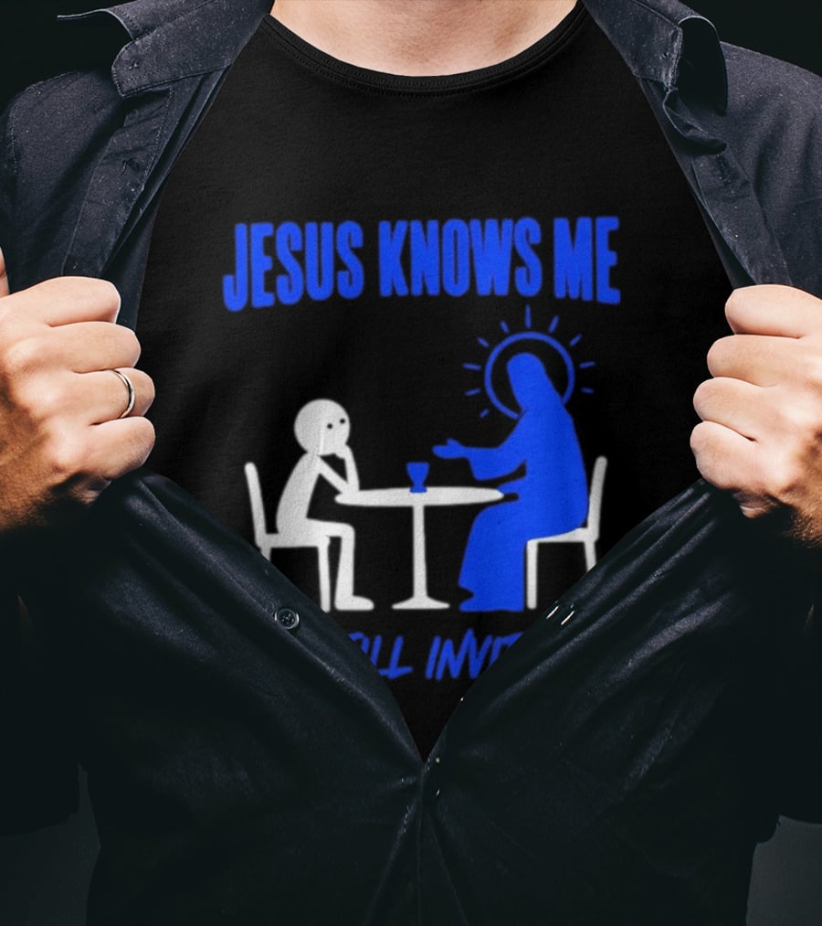 Jesus Knows Me And Still Invited Me Christian Stick Figure At Table T-Shirt