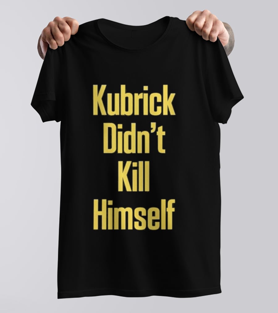 Kubrick Didn't Kill Himself Yellow T-Shirt