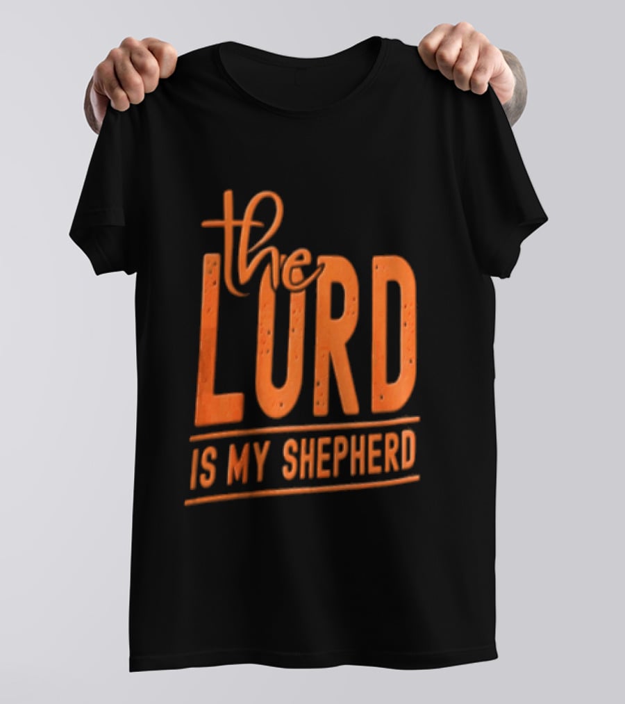 The Lord Is My Shepherd Faithful Christian T-Shirt