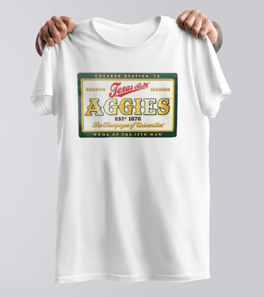 Texas A&M Aggies Premium Texas Farmers EST 1876 College Station The Champagne Of Universities Home Of The 12th Man T-Shirt