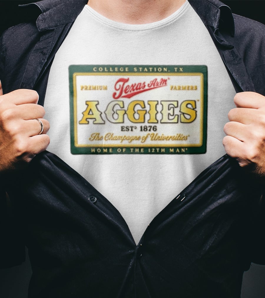Texas A&M Aggies Premium Texas Farmers EST 1876 College Station The Champagne Of Universities Home Of The 12th Man T-Shirt