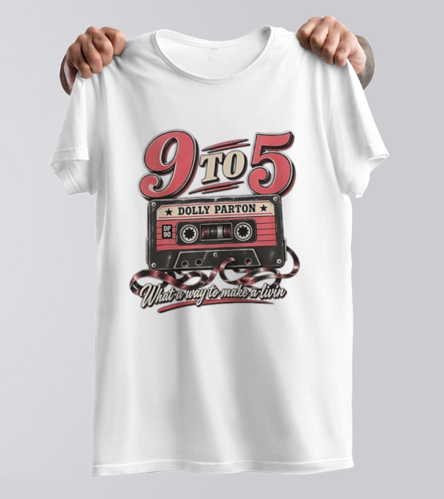 Dolly Parton 9 To 5 Cassette What A Way To Make A Livin T-Shirt