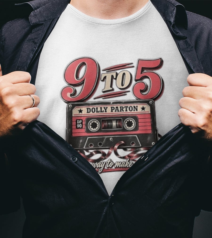 Dolly Parton 9 To 5 Cassette What A Way To Make A Livin T-Shirt