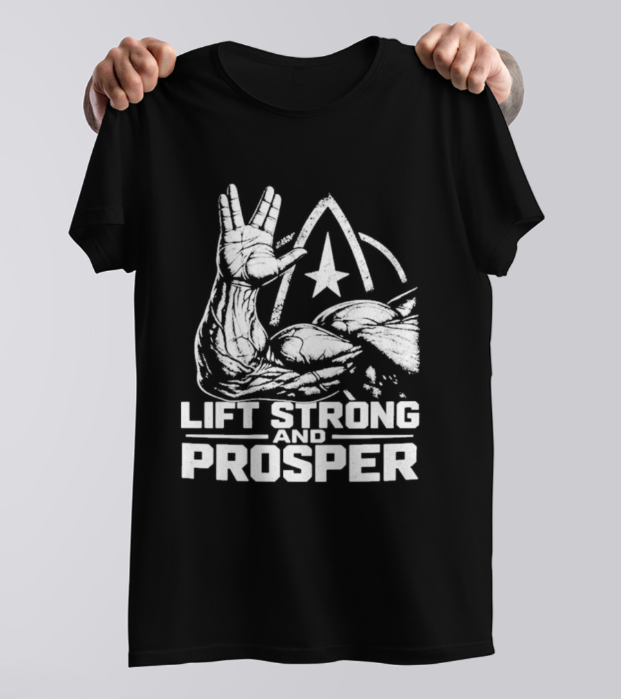 Lift Strong And Prosper 2026 Star Trek Vulcan Salute Fitness Motivation T-Shirt