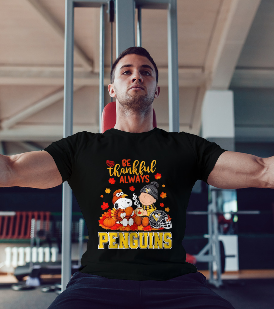 Be Thankful Always Snoopy Charlie Brown Penguins Fans T-Shirt