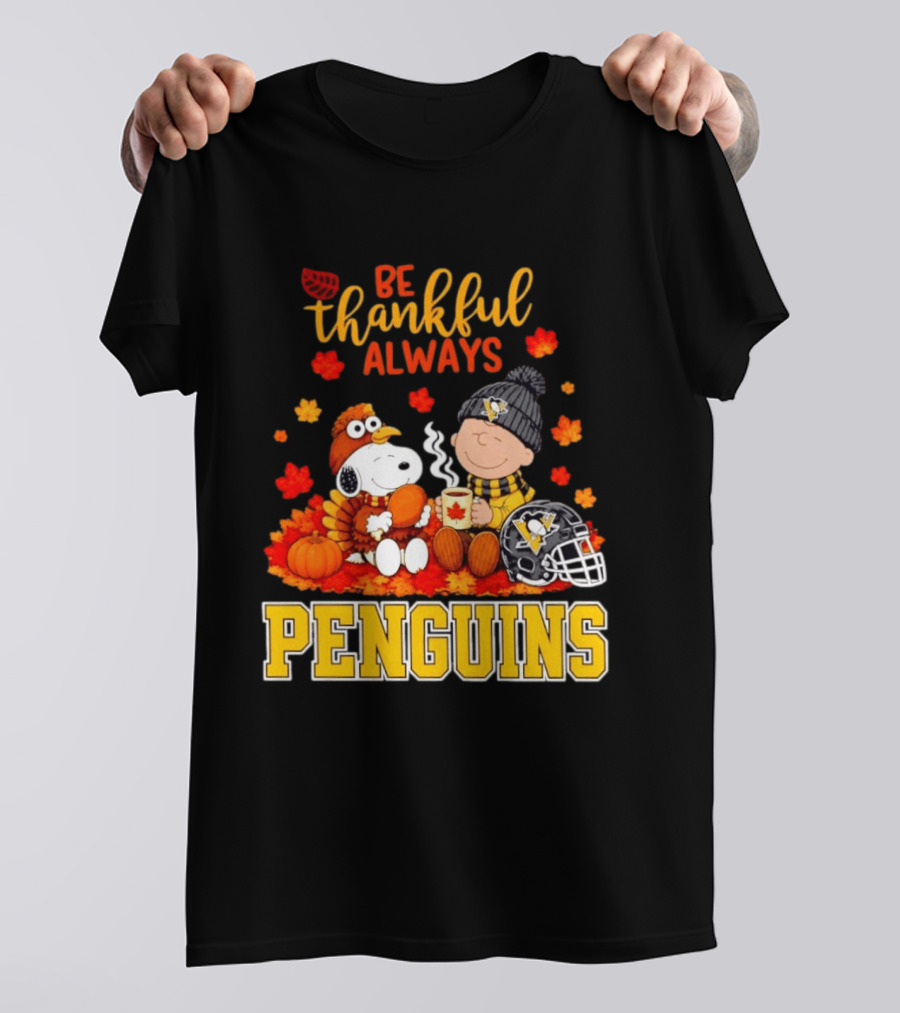 Be Thankful Always Snoopy Charlie Brown Penguins Fans T-Shirt