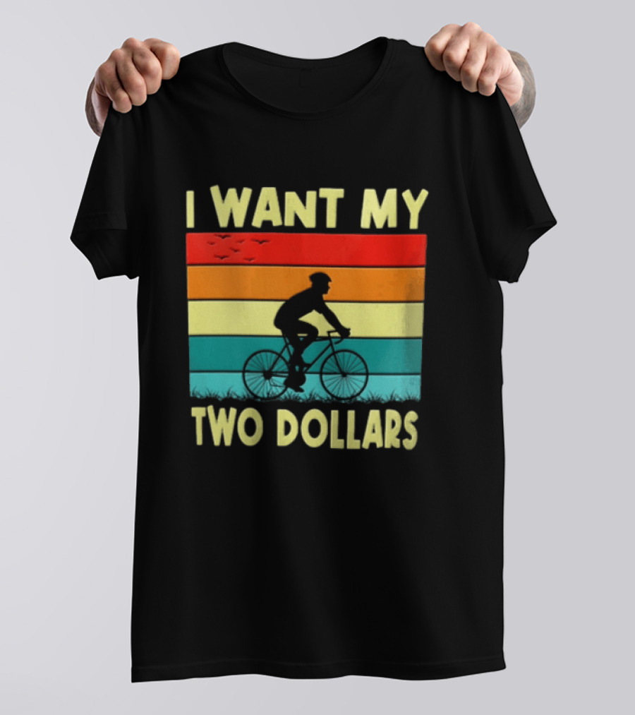 I Want My Two Dollars Sunset Cyclist T-Shirt