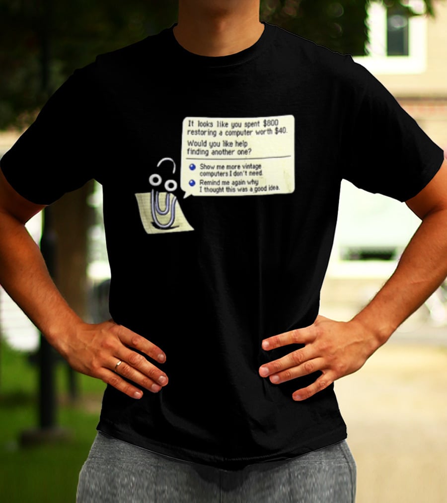 Microsoft It Looks Like You Spent 800 Restoring A Computer Worth 40 T-Shirt