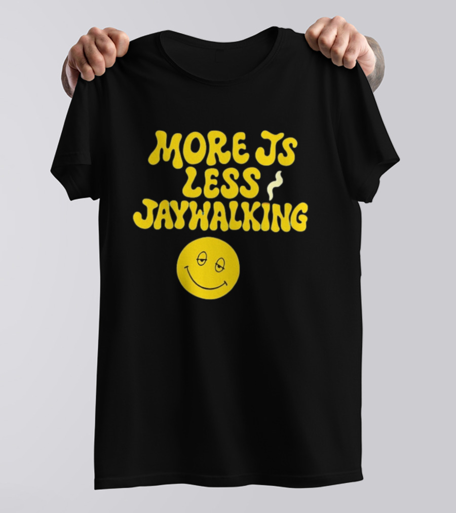 More JS Less Jaywalking Smiley Face T-Shirt