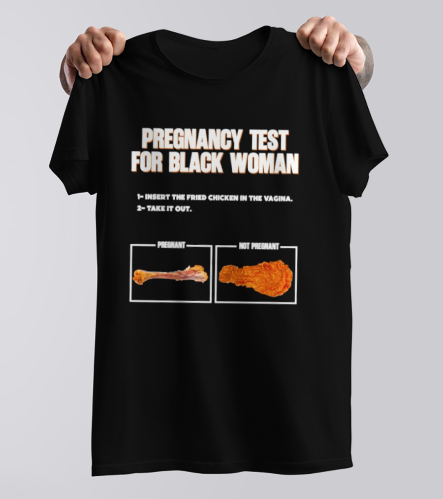 Pregnancy Test For Black Woman Fried Chicken Meme With Funny Bone Choice T-Shirt
