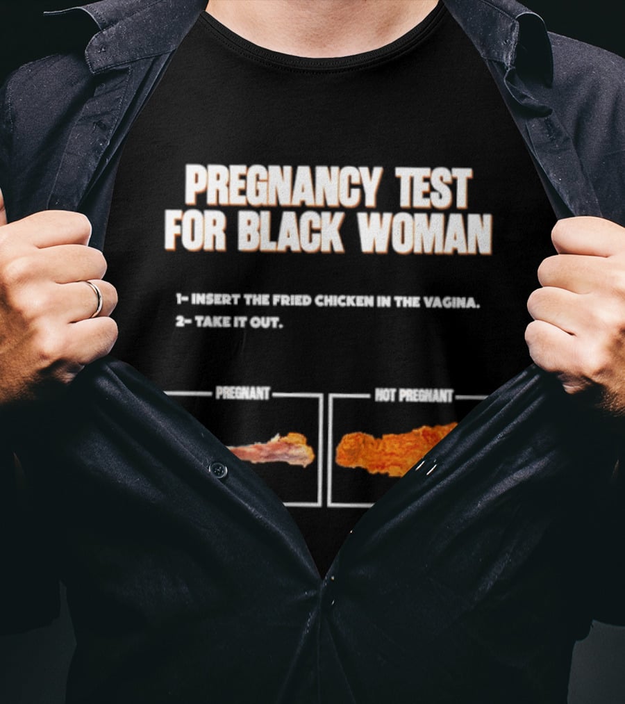 Pregnancy Test For Black Woman Fried Chicken Meme With Funny Bone Choice T-Shirt