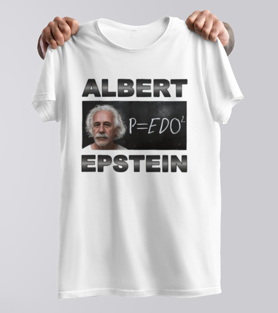 ALBERT EPSTEIN P=EDO² Equation Meme T-Shirt