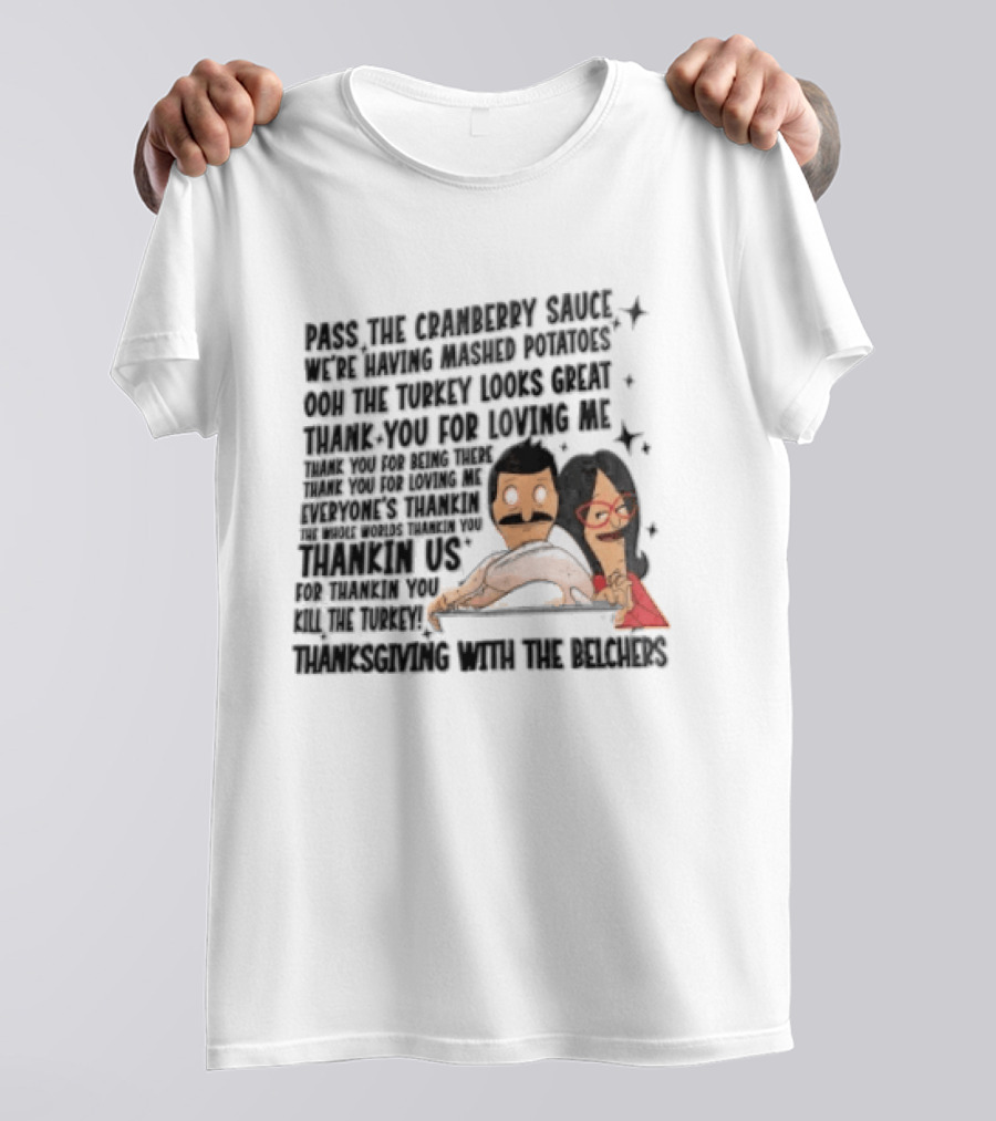 Bob's Burgers Thanksgiving Bob Belcher Linda Belcher Turkey Day Dinner Song Lyrics T-Shirt