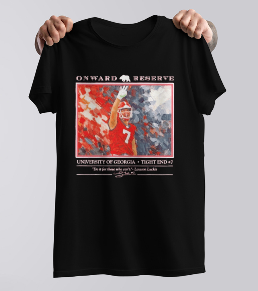 Onward Reserve University Of Georgia Lawson Luckie No 7 Tight End Do It For Those Who Can't T-Shirt