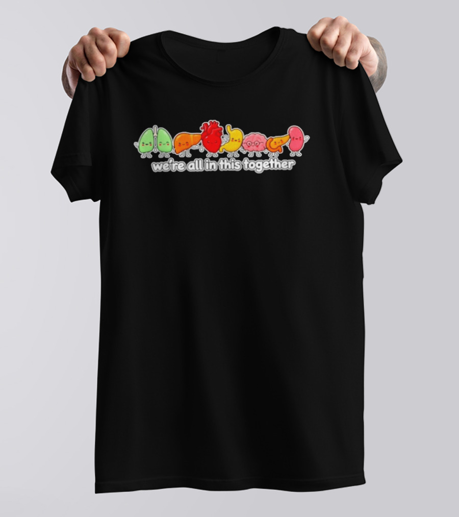 We're All In This Together Cute Organ Characters T-Shirt