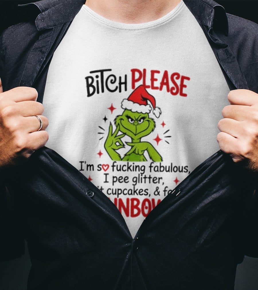Bitch Please I'm So Fucking Fabulous Pee Glitter Shit Cupcakes Fart Rainbows T-Shirt