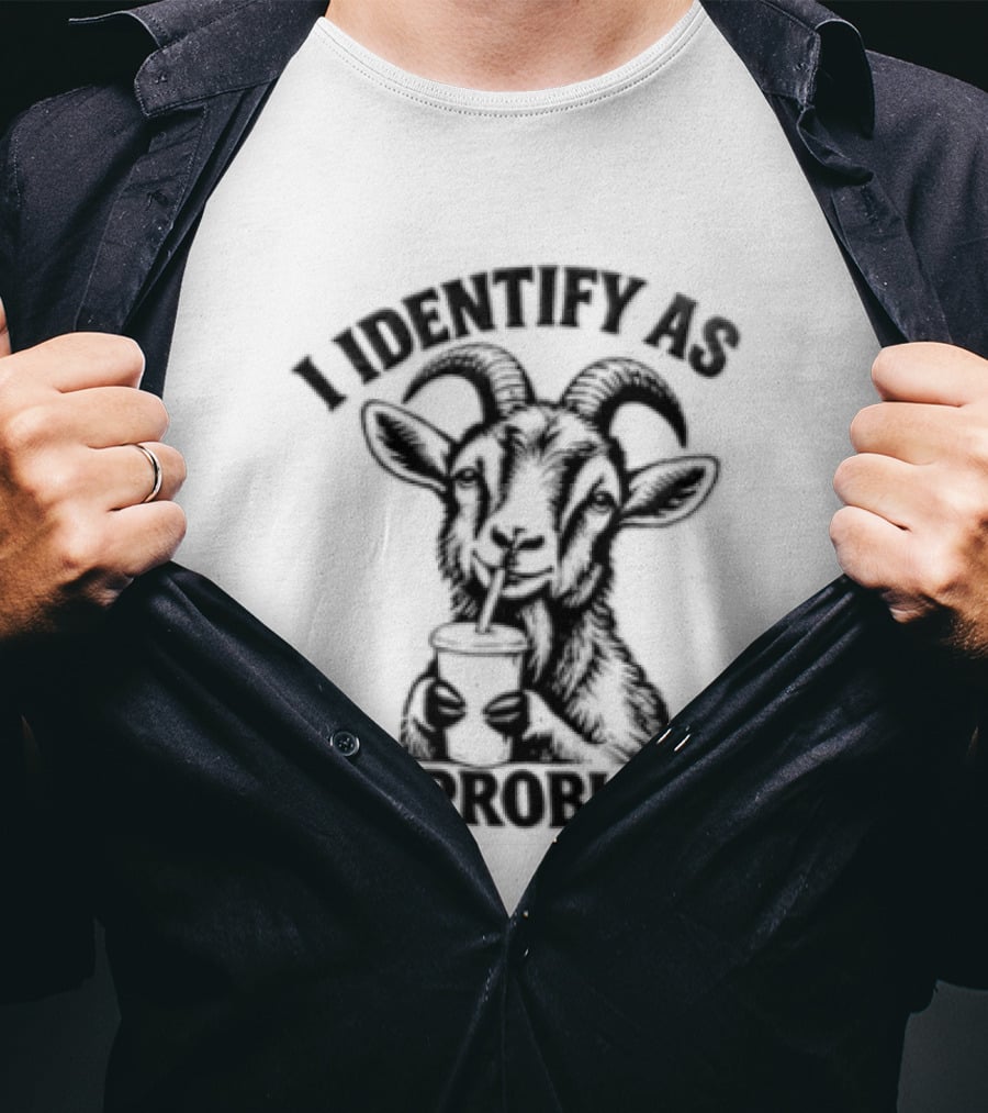 I Identify As A Problem Goat Drinking Coffee Cup T-Shirt