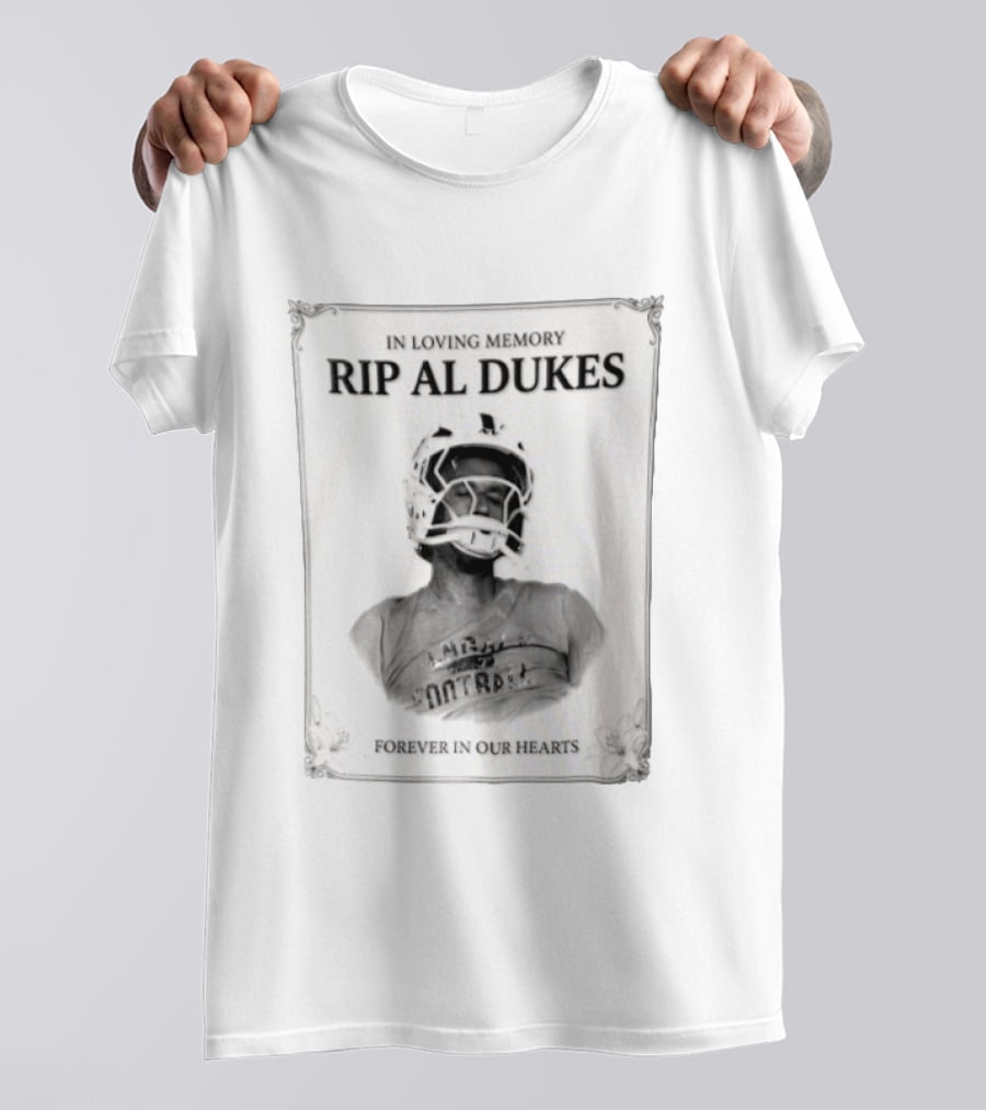 In Loving Memory Rip Al Dukes Forever In Our Hearts Football Player T-Shirt