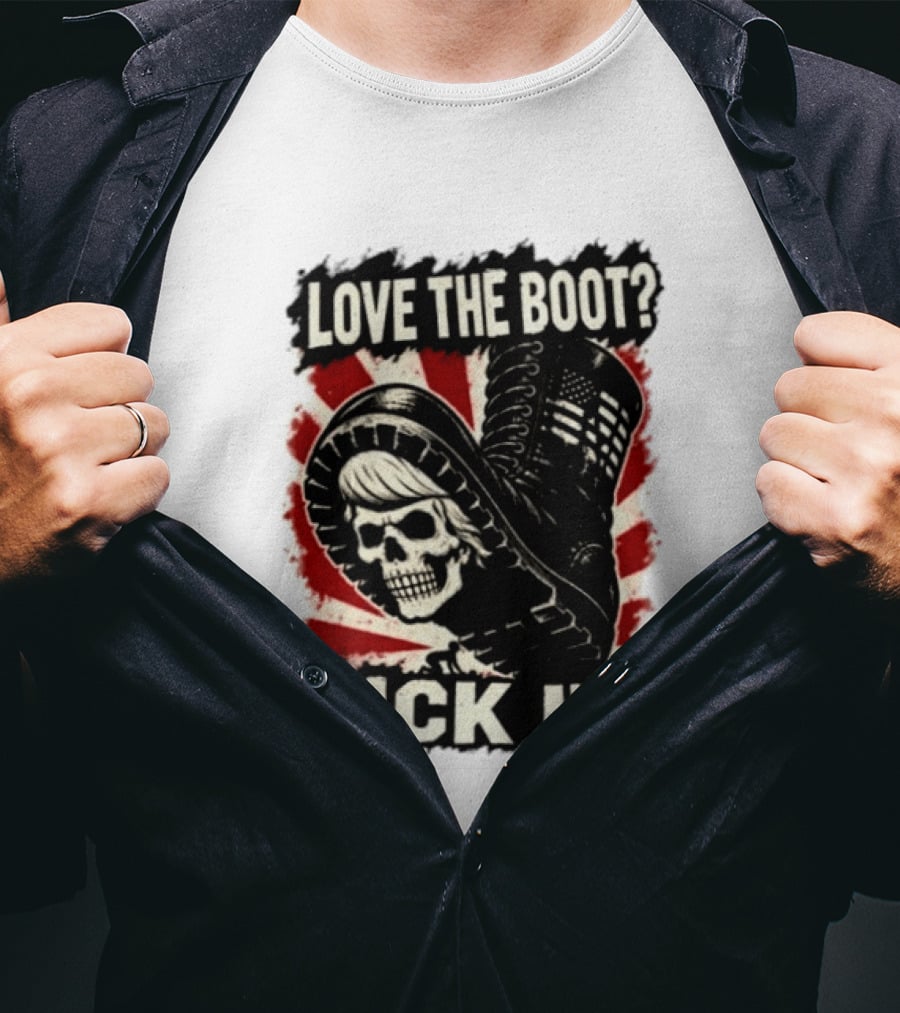Love The Boot Lick It Skull And Combat Boot T-Shirt