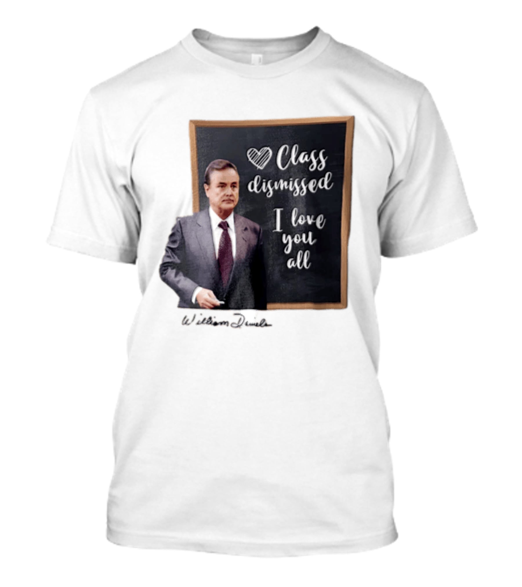 William Daniels Class Dismissed I Love You All Man In Suit Standing Before Blackboard T-Shirt
