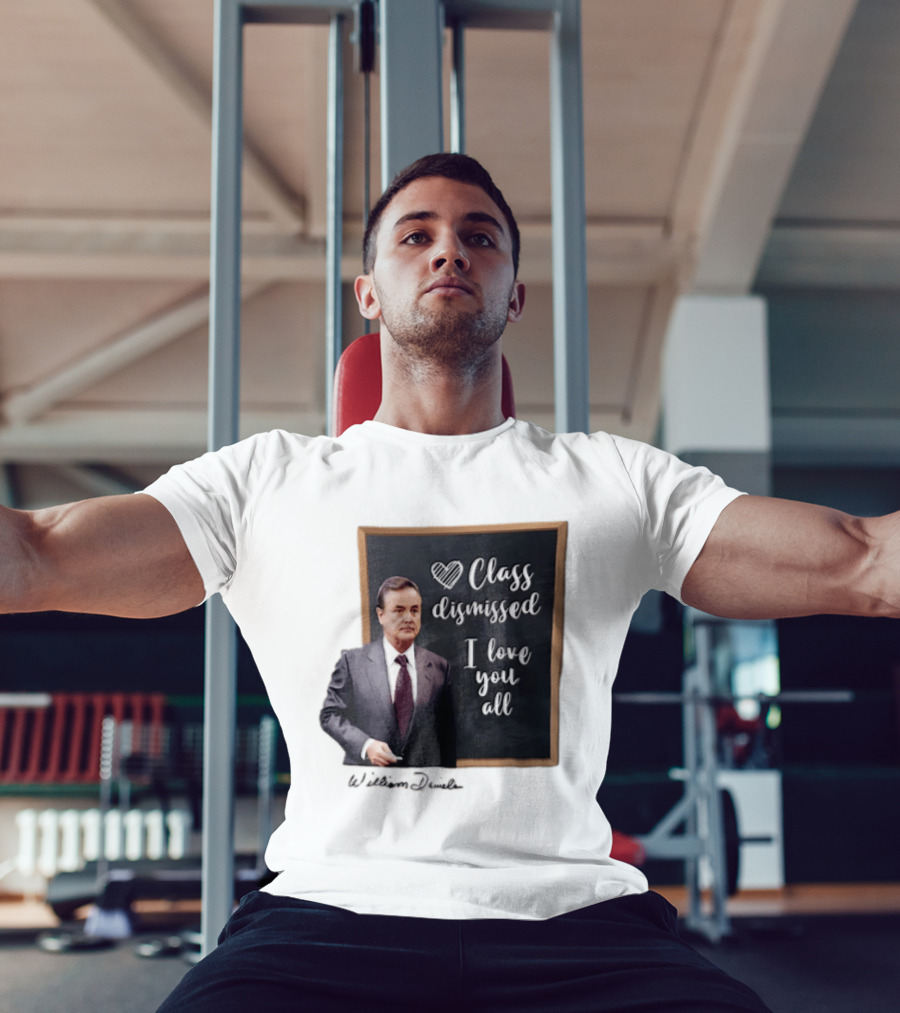 William Daniels Class Dismissed I Love You All Man In Suit Standing Before Blackboard T-Shirt