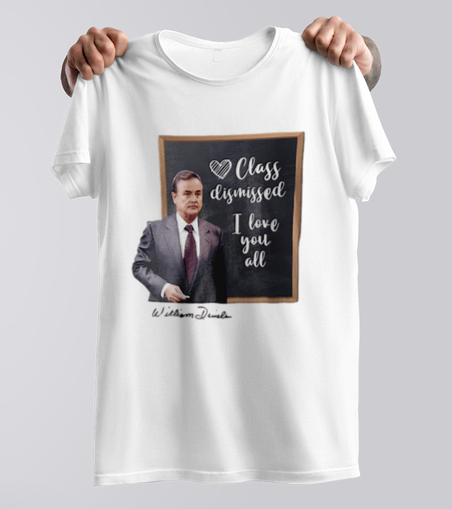 William Daniels Class Dismissed I Love You All Man In Suit Standing Before Blackboard T-Shirt