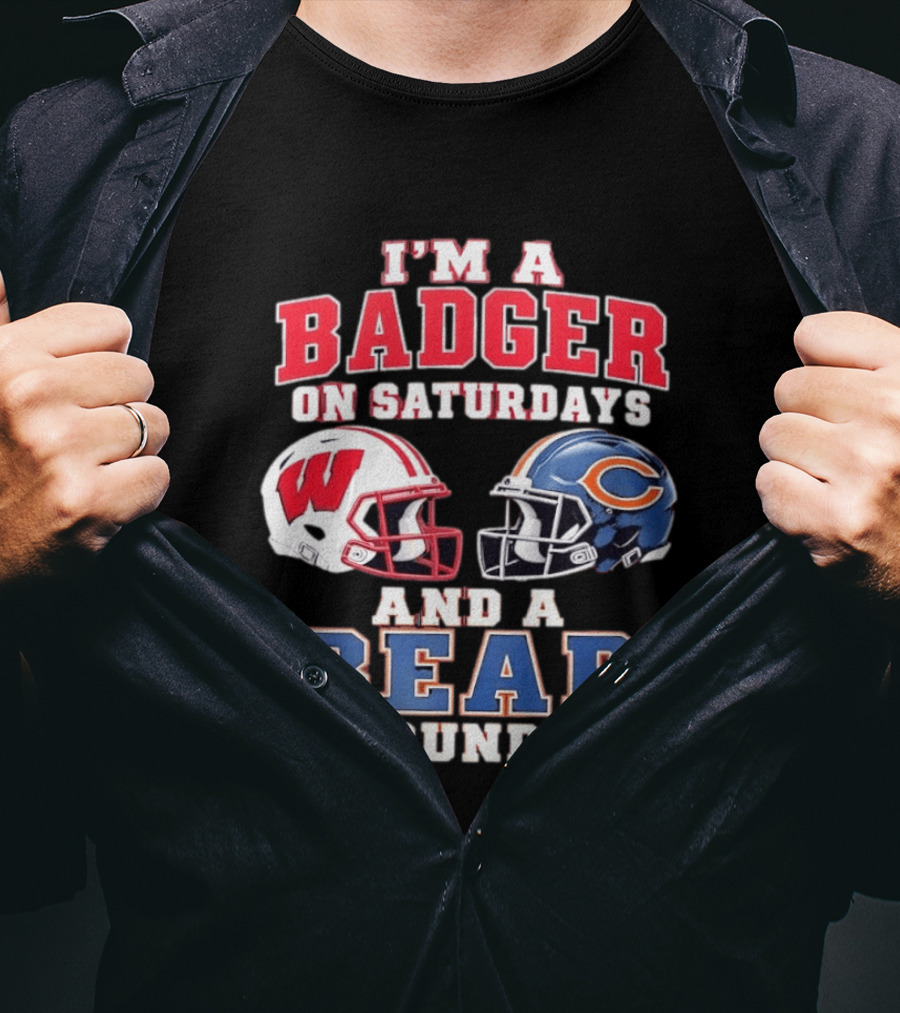 Wisconsin Badgers Saturdays Chicago Bears Sundays Football Fan Gear T-Shirt