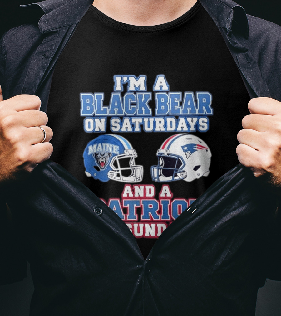 I'm A Black Bear On Saturdays Maine And A Patriot On Sundays T-Shirt