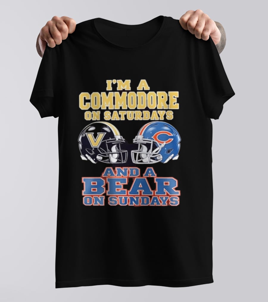 I'm A Commodore On Saturdays And A Bear On Sundays Vanderbilt And Chicago Football Fans T-Shirt