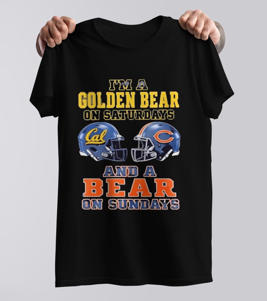I'm A Golden Bear On Saturdays And A Bear On Sundays Cal Bears And Chicago Bears Football Fan Gear T-Shirt
