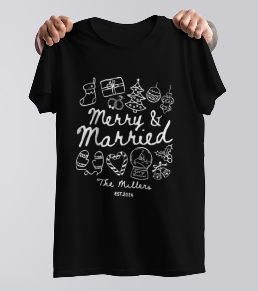 Merry And Married 2026 The Millers Christmas White Hand Drawn Holiday T-Shirt