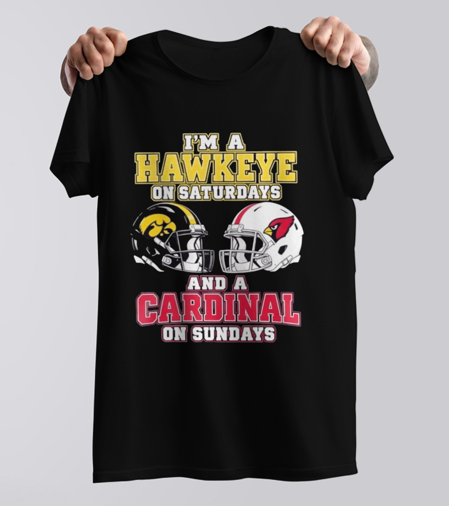 I'm A Hawkeye On Saturdays And A Cardinal On Sundays College Football NFL Fan Gear T-Shirt