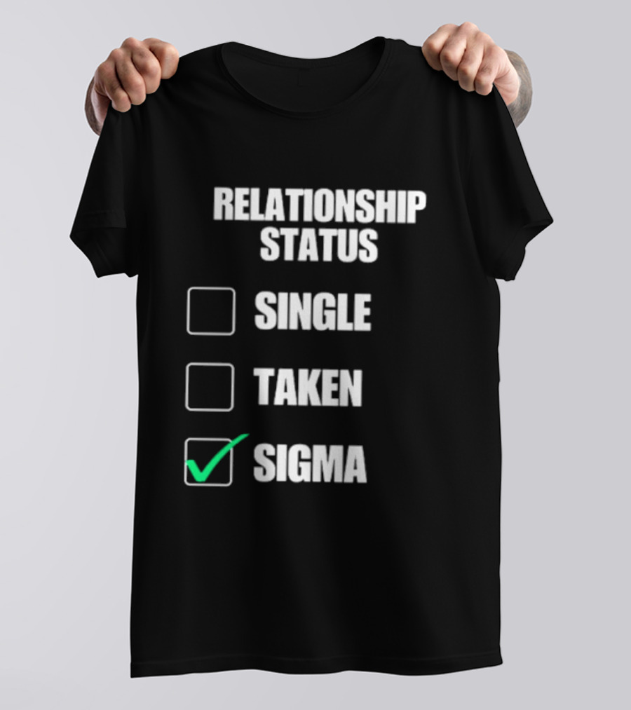 Relationship Status Single Taken Sigma Checklist T-Shirt