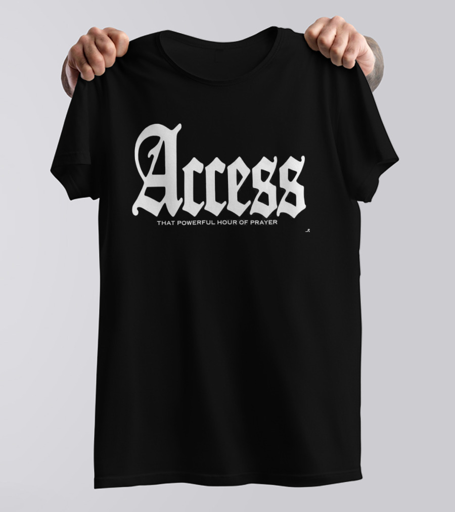 Access That Powerful Prayer Old English T-Shirt