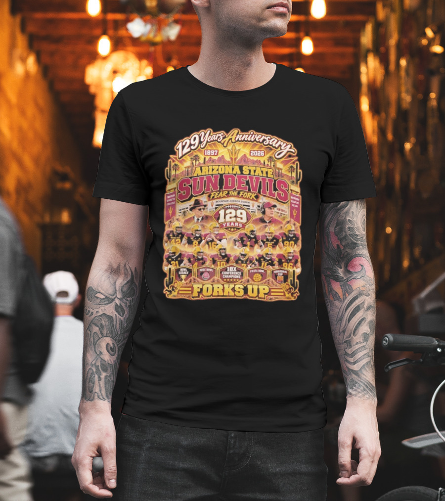 Arizona State Sun Devils 129 Years Anniversary Fear The Fork 1897 2026 18X Conference Champions Fiesta Bowl Territorial Cup Forks Up T-Shirt