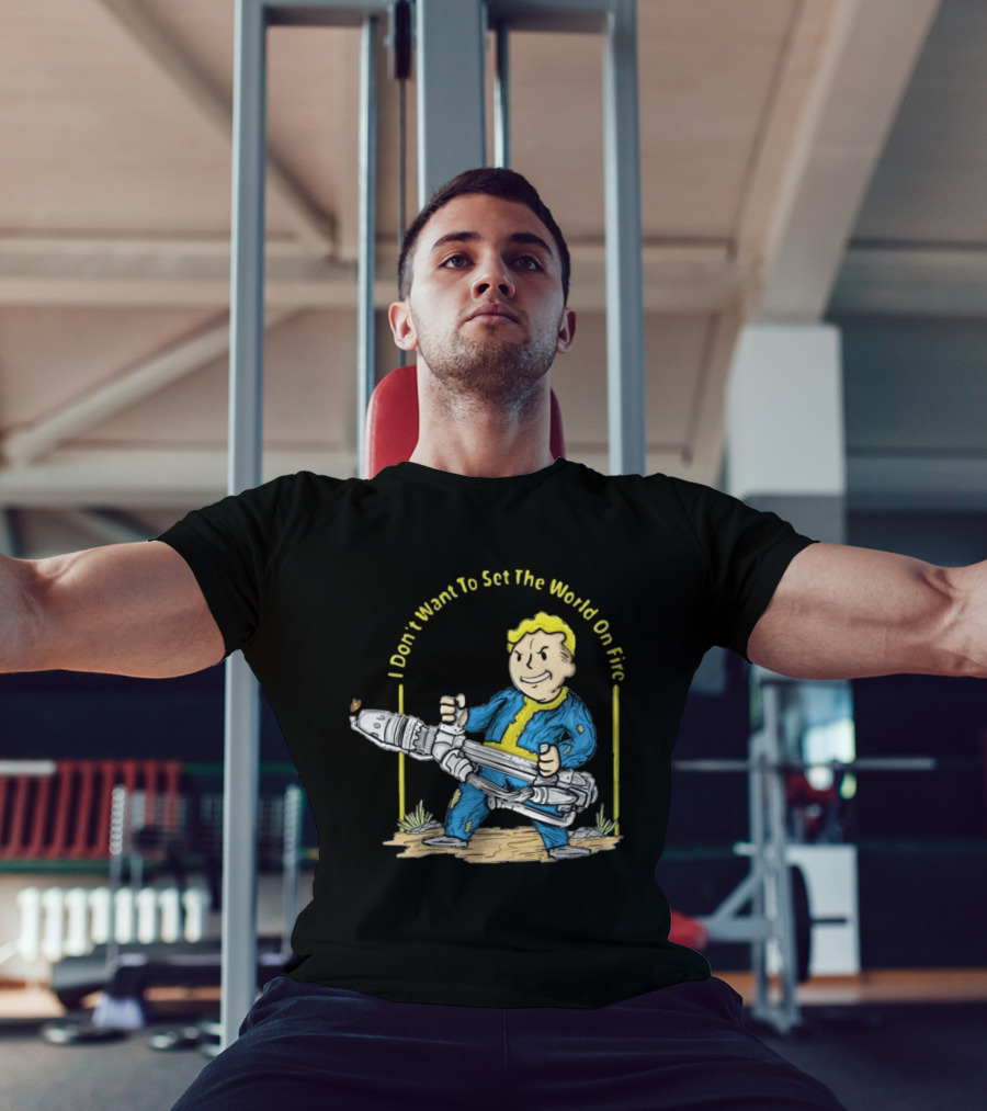 Fallout Vault Boy I Don't Want To Set The World On Fire Vintage Gaming T-Shirt
