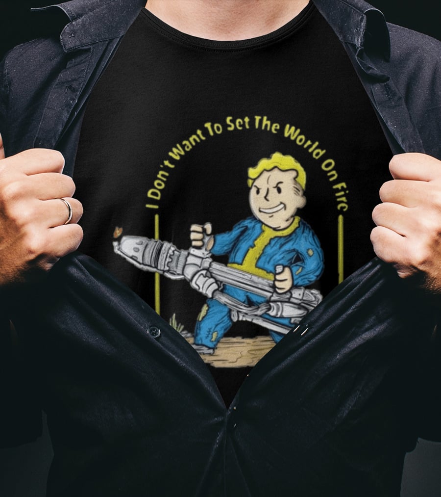 Fallout Vault Boy I Don't Want To Set The World On Fire Vintage Gaming T-Shirt