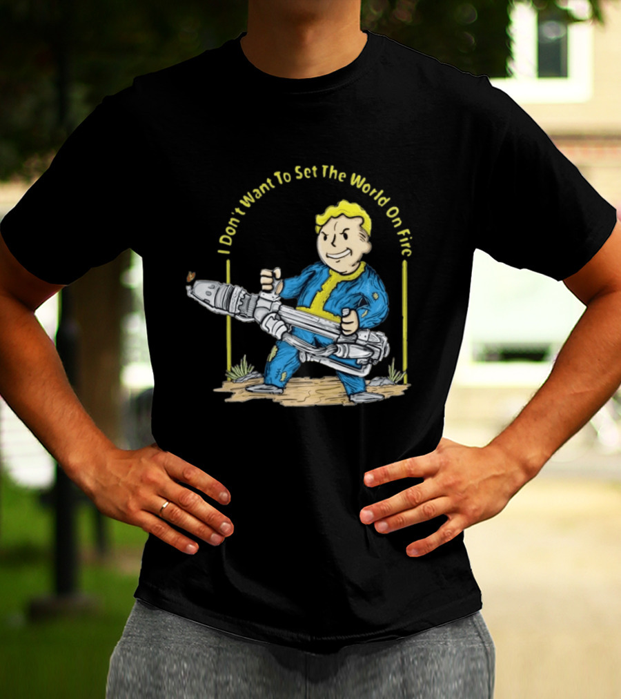 Fallout Vault Boy I Don't Want To Set The World On Fire Vintage Gaming T-Shirt