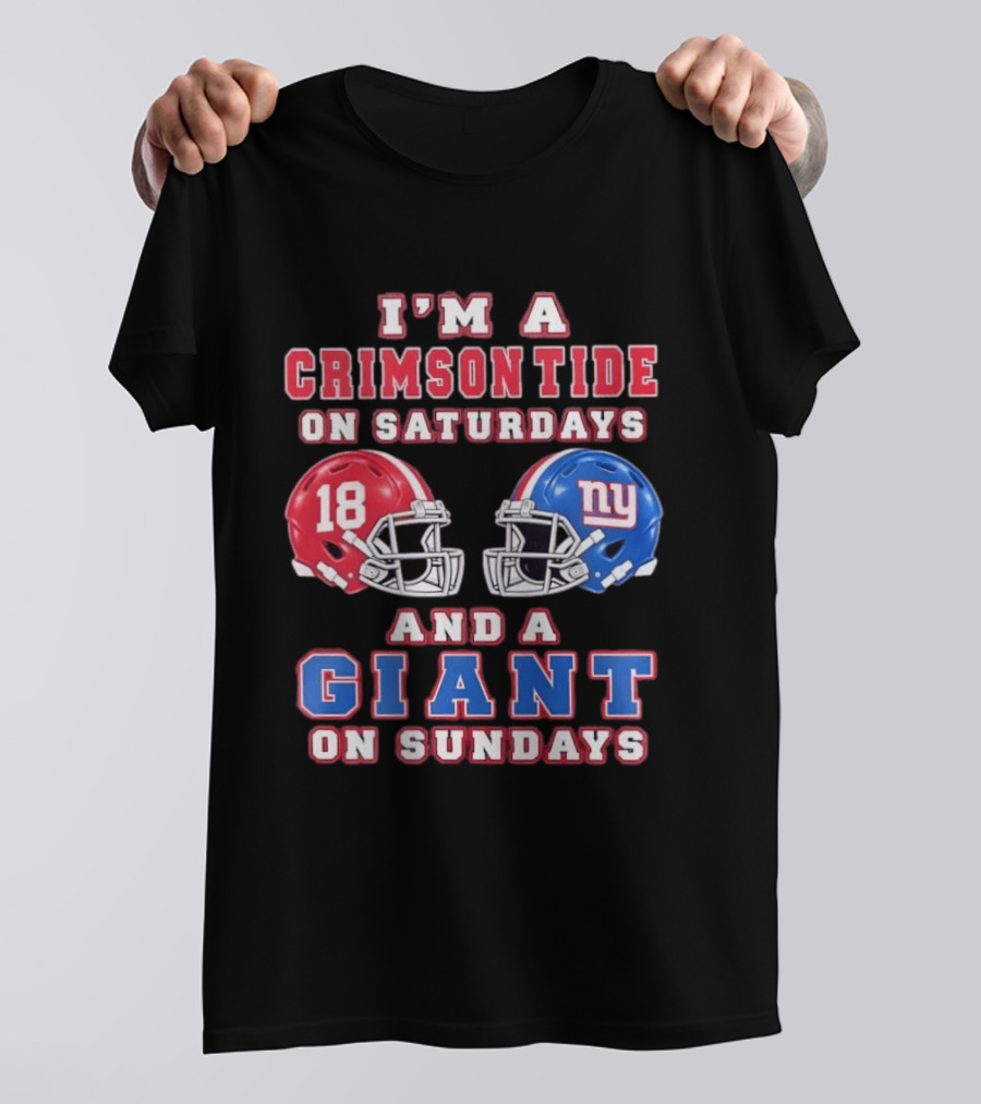 I'm A Crimson Tide On Saturdays And A Giant On Sundays Football Helmets T-Shirt