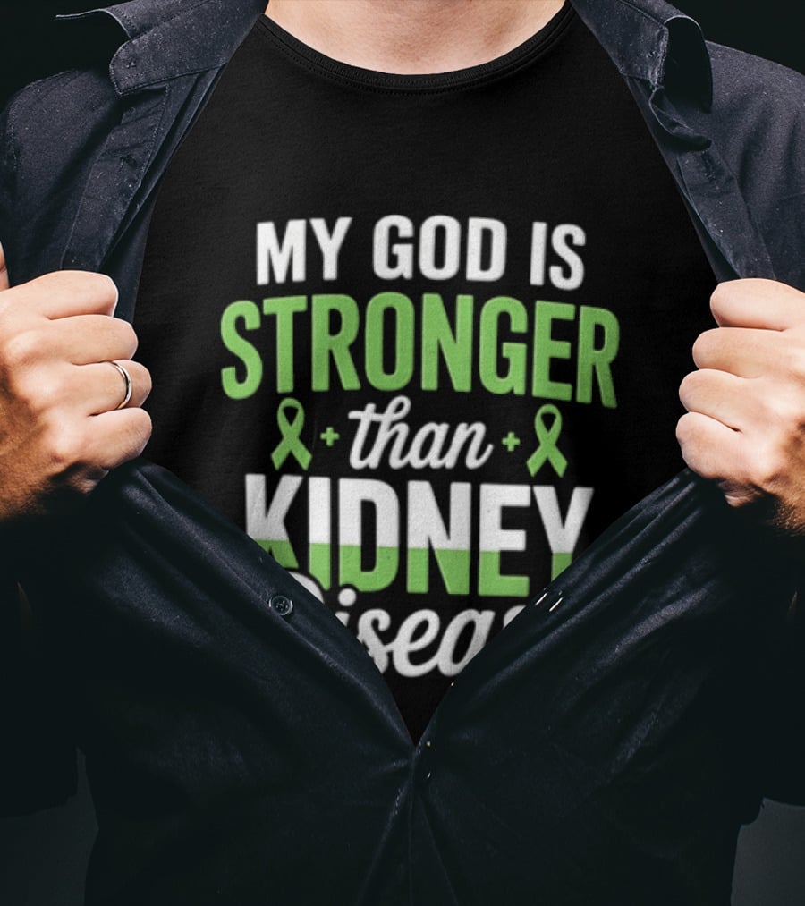 My God Is Stronger Than Kidney Disease Green Awareness Ribbons T-Shirt