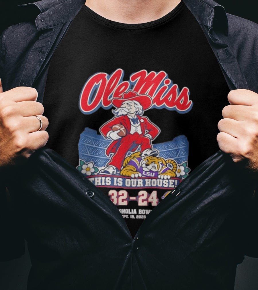 Ole Miss Rebels This Is Our House Magnolia Bowl 32 24 Score LSU T-Shirt