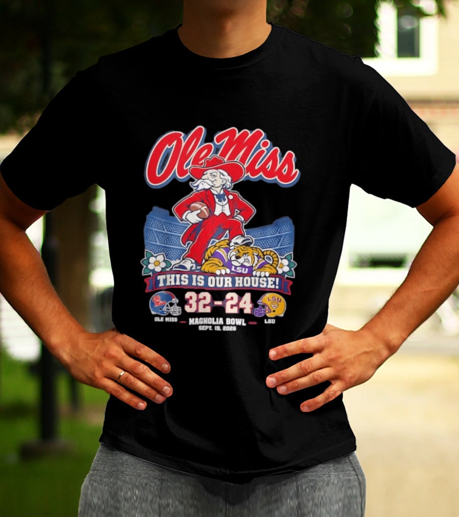Ole Miss Rebels This Is Our House Magnolia Bowl 32 24 Score LSU T-Shirt
