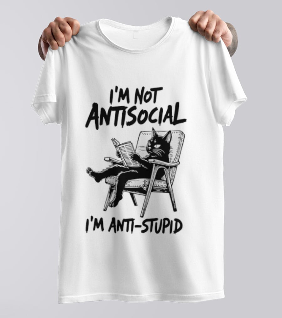 I'm Not Antisocial I'm Anti Stupid Cat Chair T-Shirt