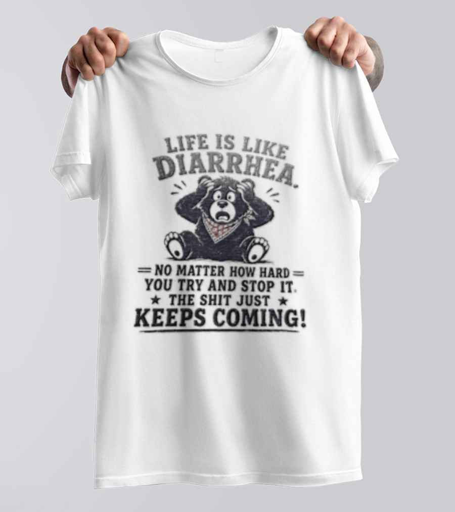 Life Is Like Diarrhea No Matter How Hard You Try Funny Bear Red Bandana T-Shirt