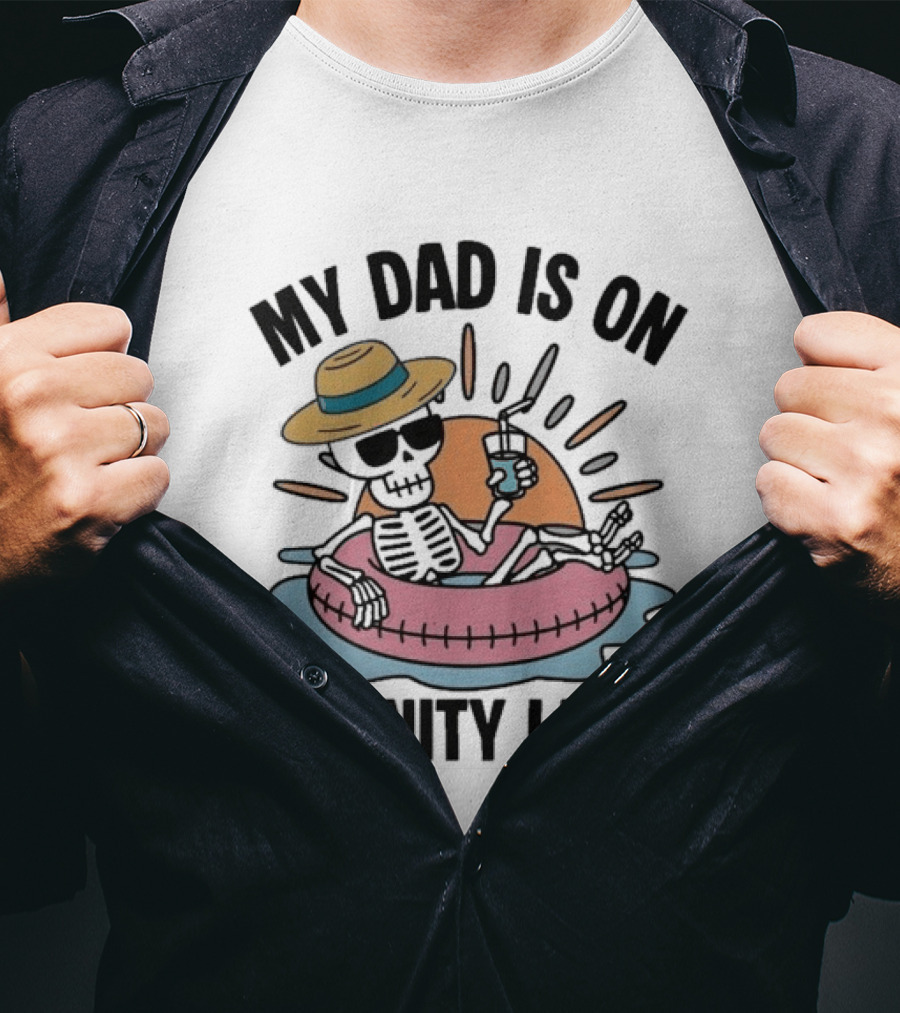 My Dad Is On Eternity Leave Skeleton With Sunglasses And Drink Floating In Inner Tube T-Shirt