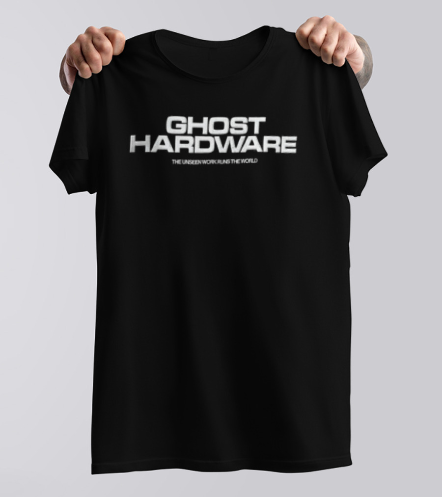 Ghost Hardware Unseen Work Runs The World White Black T-Shirt