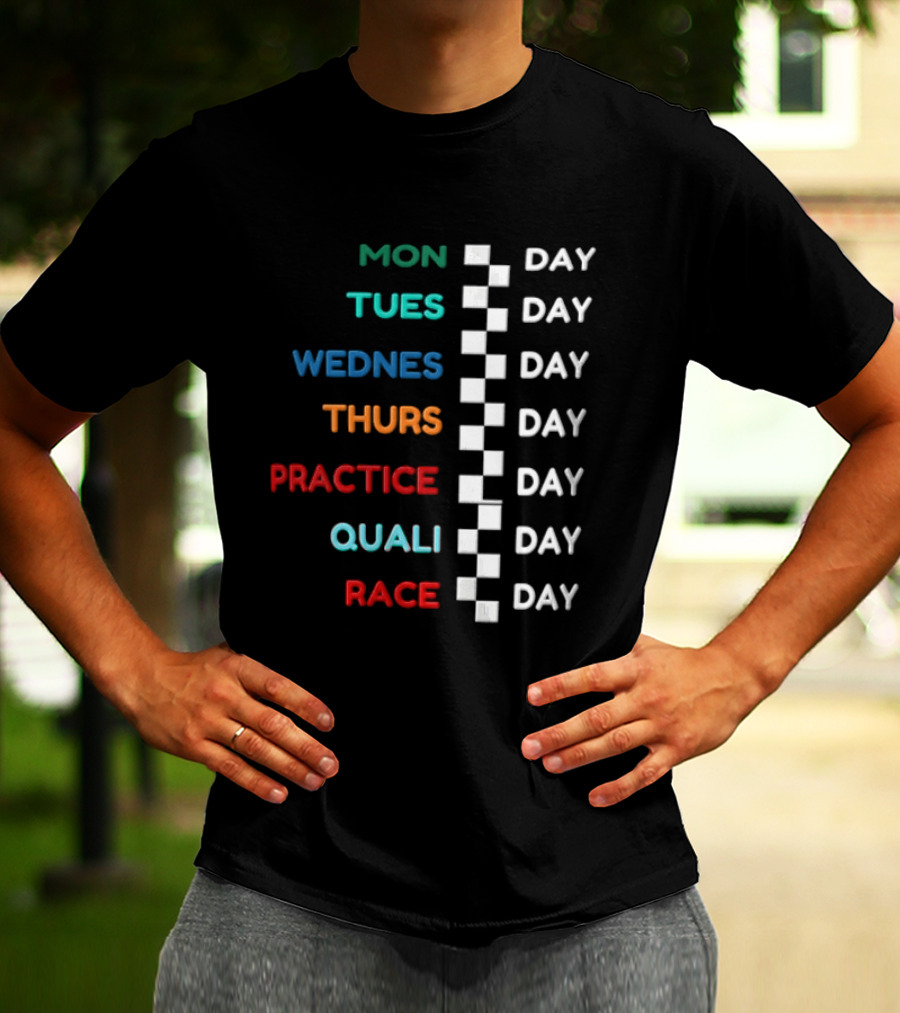 F1 Race Week Schedule Monday To Race Day Practice Quali T-Shirt