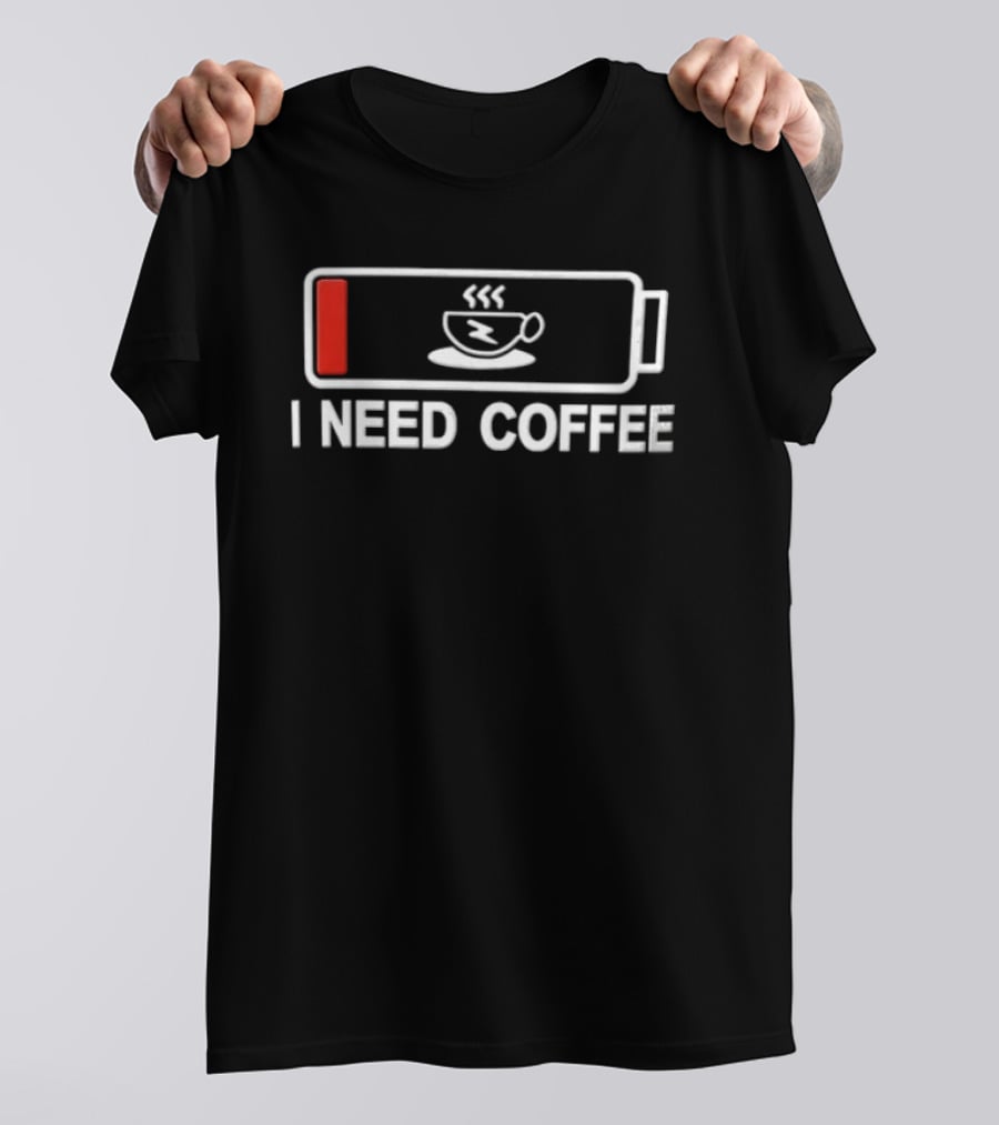 I Need Coffee Low Battery Out Of Energy Novelty T-Shirt