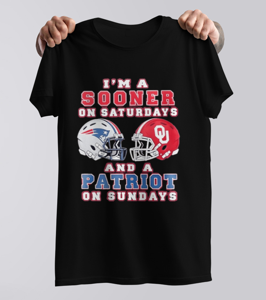 I'm A Sooner On Saturdays And A Patriot On Sundays OU Football And Patriots NFL Helmets T-Shirt